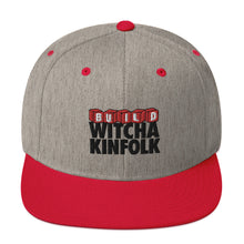 Load image into Gallery viewer, "Build Witcha Kinfolk" Snapback Hat