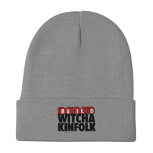 Load image into Gallery viewer, "Build Witcha Kinfolk" Embroidered Beanie