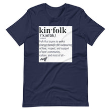 Load image into Gallery viewer, "Kinfolk Definition" Unisex Tee