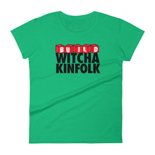Load image into Gallery viewer, "Build Witcha Kinfolk" Women's Tee