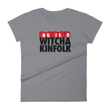 Load image into Gallery viewer, "Build Witcha Kinfolk" Women's Tee