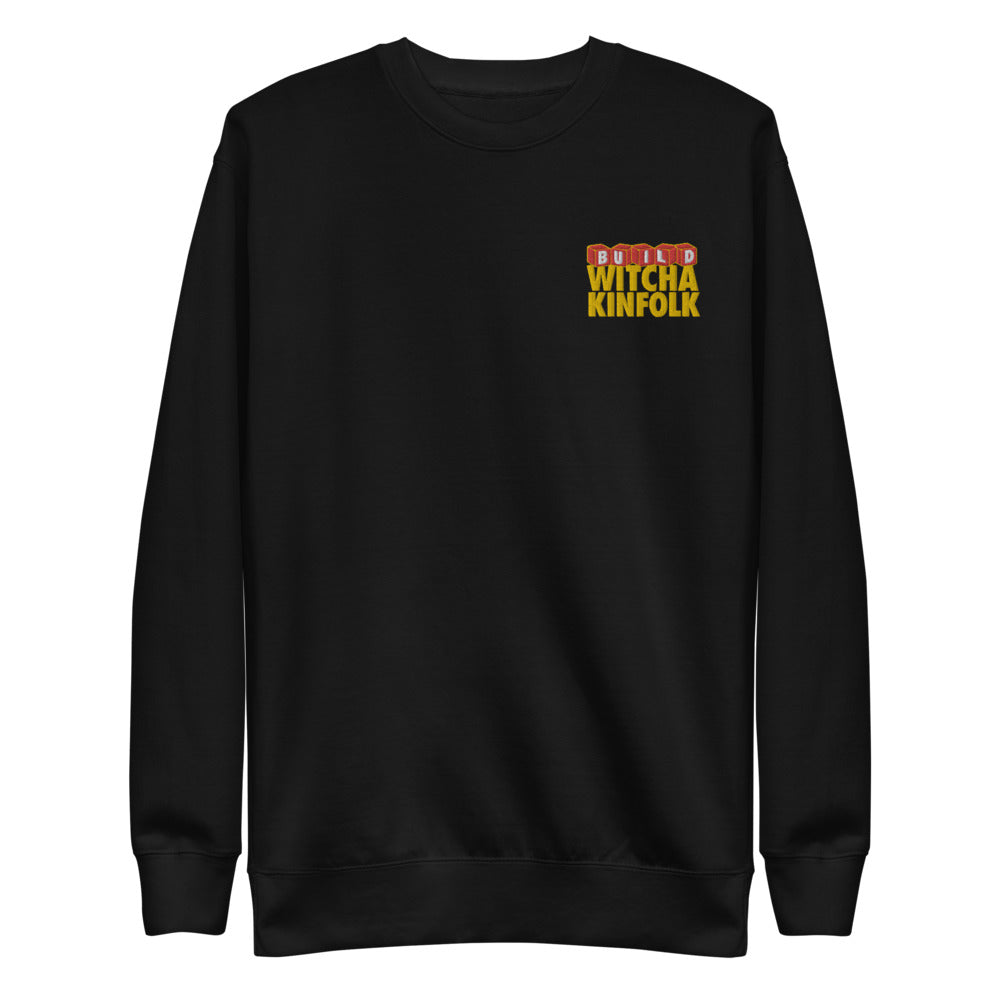 Build Witcha Kinfolk Sweatshirt